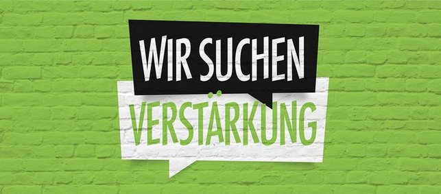 Wir suchen Verstärkung